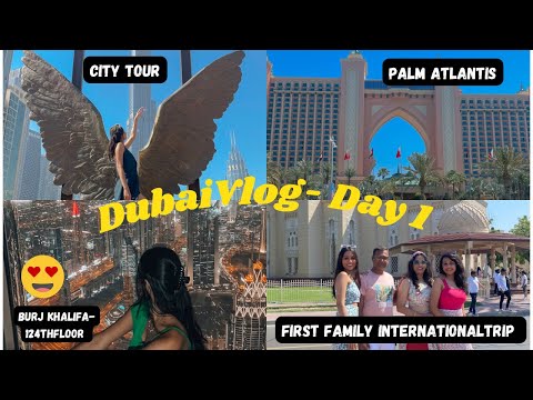 Dubai Day 1- City Tour: Saw Palm Atlantis, Burj Al Arab, Burj Khalifa & more| Bhumika Runwal