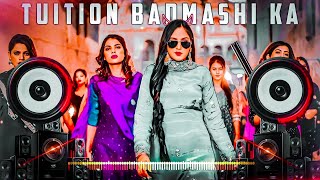 Tuition badmashi ka dj remix || hard bass || tere yaar ne khola centre tuition de badmashi ka