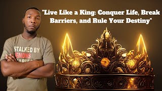 Live Like a King: Mastering Your Mindset to Rule Your Life I Darius Lindsey