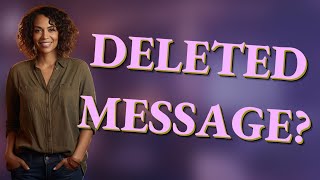 How Can You Tell If Someone Deleted Your Messenger Message?