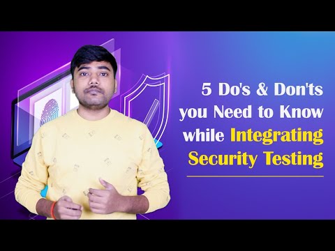 5 do's and don'ts you need to know while integrating security testing