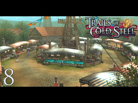 The Legend of Heroes: Trails of Cold Steel - Episode 8: Bringing Light to the Roads