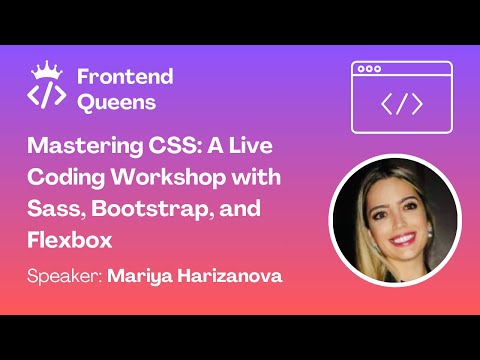 Mastering CSS: A Live Coding Workshop With Sass, Bootstrap and Flexbox