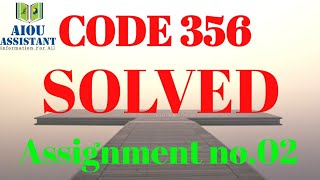 aiou solved Assignment Autumn 2020 || code 356 Assignment no.02