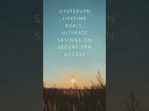 Oystervpn Lifetime Deals: Ultimate Savings on Secure VPN Access