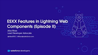 ESXX Features in Lightning Web Components Episode II