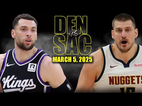 Denver Nuggets vs Sacramento Kings Full Game Highlights - March 5, 2025 | NBA Regular Season