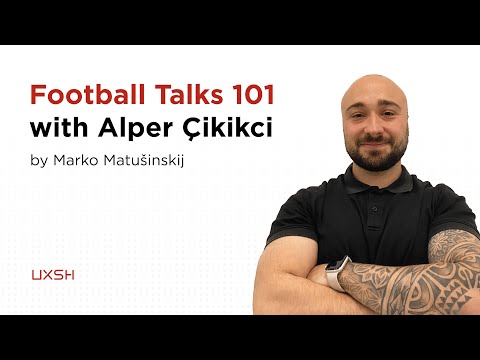 Football Talks 101 with Alper Çikikci