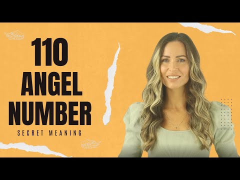 110 ANGEL NUMBER - Secret Meaning