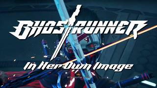 In Her Own Image | Ghostrunner | One More Level