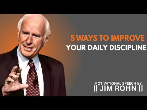 5 Ways to Improve Your Daily Discipline || DAILY DOSE OF JIM ROHN