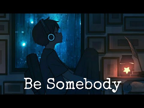 Nightcore - Be Somebody