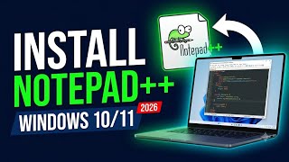 How to Download & Install Notepad++ on Windows 10/11 (2026) | Free Code Editor