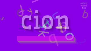 How to say "cion"! (High Quality Voices)