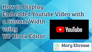 How to Display Embedded Youtube Video with a Custom Width using WordPress Block Editor