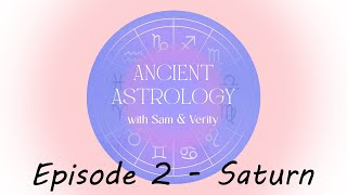 Ancient Astrology Episode  2 - Saturn