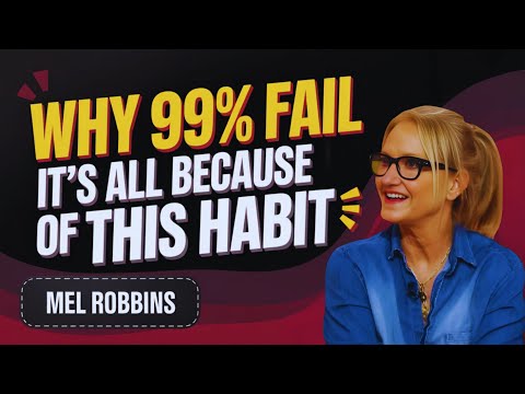 Why 99% Fail: It’s All Because of This Habit” | Mel Robbins MOTIVATIONAL SPEECH