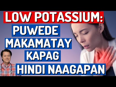 Low Potassium: Puwede Makamatay kapag hindi Naagapan. -  By Doc Willie Ong