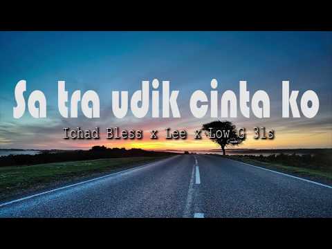 Sa Tra Udik Cinta Ko - Ichad Bless x Lee x Low  G