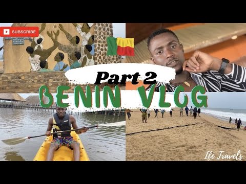 PART 2 OF BENIN REPUBLIC TRAVEL VLOG | OUIDAH