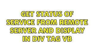 Get Status of Service from Remote server and display in div tag VB