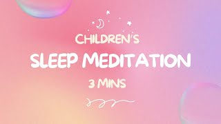Guided Sleep Meditation for Kids | 3 Minutes Short Relaxing Bedtime Story for Peaceful Sleep