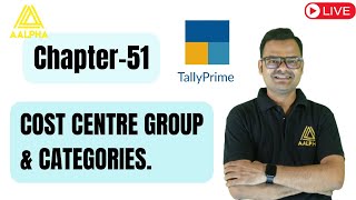 Tally Classes in Raipur CHAPTER - 51 COST CENTRE GROUPS & CATEGORIES