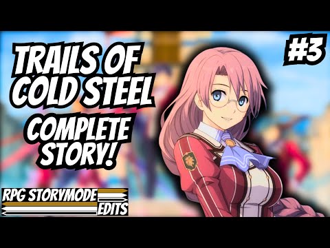 Trails of Cold Steel – Complete Story Walkthrough Edited With No Commentary [4K 60fps] 3/4