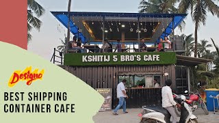 Best Shipping Container Cafe in India. (Designo Creation)