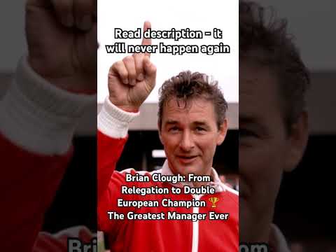 Brian Clough: From near Relegation to Double European Champion 🏆 | The Greatest Manager Ever