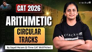 Circular Tracks for CAT Exam | CAT Arithmetic Concepts & Question Types | Sayali Ma’am
