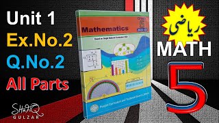 Math 5 Unit 1 Exercise 2 Question 2 all parts | SNC Math Grade 5 | Get Solution of Math | GSM