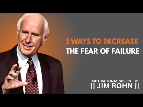5 WAYS TO DECREASE THE FEAR OF FAILURE || DAILY DOSE OF JIM ROHN