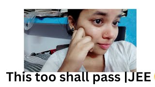 This Too shall pass JEE💔😭 |after jee response sheet |quitting Jee