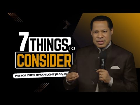 7 THINGS To CONSIDER (Part 1) | Pastor Chris' Powerful Teaching on Divine Wisdom and Success