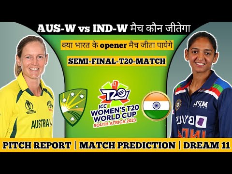 आज का मैच कौन जीतेगा India-W vs Australia-W 1stsemifinal T20 Match Dream11 Prediction | Pitch report