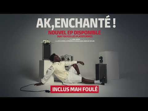 4. Mah Foulé | EP "AK, Enchanté !"