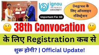 38th Convocation के लिए Online Registration कब से शुरू होगी? | IGNOU 38th Convocation Kab Hoga?