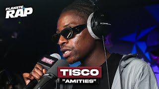 [EXCLU] Tisco - Amitiés #PlanèteRap