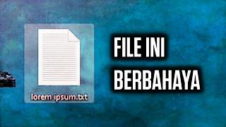 WASPADA!!! Lorem Ipsum.txt itu SANGAT BERBAHAYA