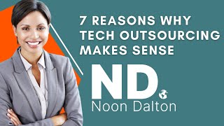 7 Reasons Why Tech Solutions Outsourcing Makes Sense For Your Business