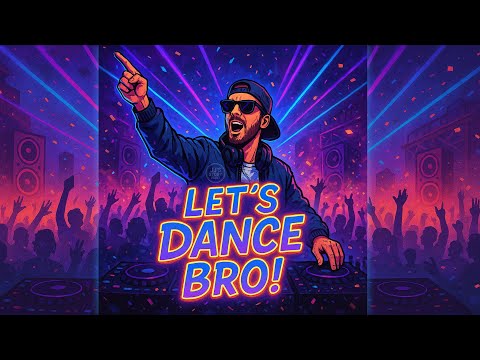 LET’S DANCE BRO! (Official Party Anthem) | Hindi EDM Track | Party Song