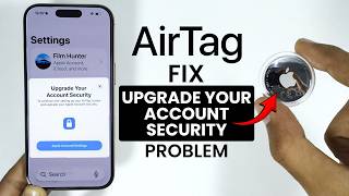 FIX "Upgrade your Account Security" on AirTag