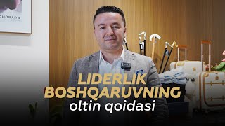 Liderlik — boshqaruvning oltin qoidasi