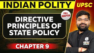 Directive Principles of State Policy FULL CHAPTER | Indian Polity - Chapter 9 | UPSC Preparation