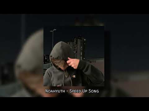 ច្រណែន - Noahyuth (Speed Up Song)