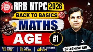 RRB NTPC 2026 | RRB NTPC Maths Classes | Age Problems | NTPC Math Practice Set By Ashish Sir
