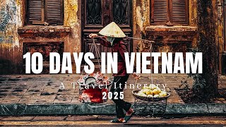 10 Days in Vietnam 2025 - A Travel Documentary