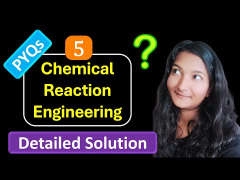 Chemical Reaction Engineering | PYQs | Detailed Solution | GATE 2025 | Questions and Solutions