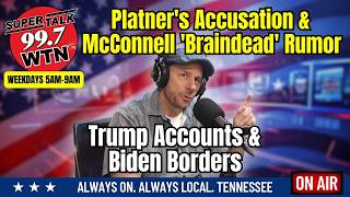 Platner's Accusation & McConnell "Braindead" Rumor: Trump Accounts & Biden Borders
